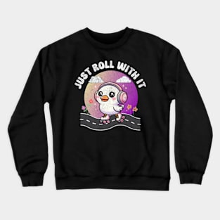 Just Roll With It Funny Rollerskating Goose Cute Kawaii Crewneck Sweatshirt